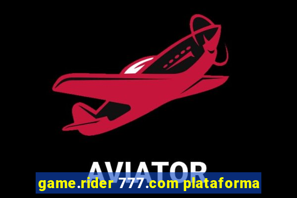 game.rider 777.com plataforma